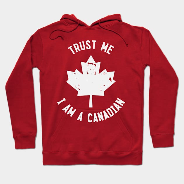 Trust me I'm a canadian Hoodie by TTL